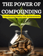 The Power of Compounding: Transforming Habits into Achievements