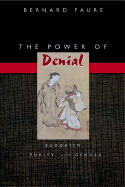 The Power of Denial: Buddhism, Purity, and Gender