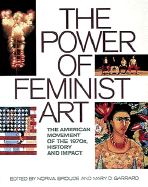 The Power of Feminist Art: The American Movement of the 1970s, History and Impact - Broude, Norma (Editor), and Garrard, Mary D (Editor), and Garrand, Mary D (Editor)