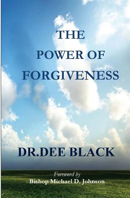 The Power Of Forgiveness - Black, Dee