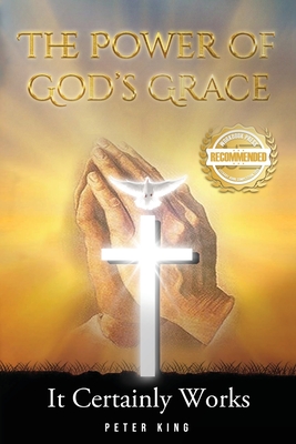 The Power of God's Grace - King, Peter