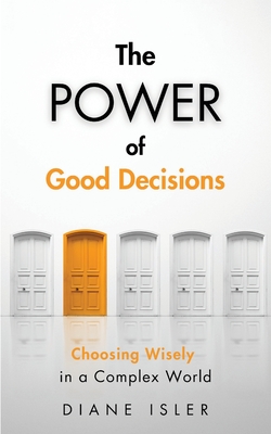 The POWER of Good Decisions - Isler, Diane T