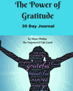 The Power of Gratitude: 30 Day Journal
