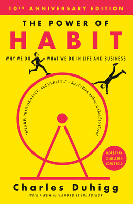 The Power of Habit: Why We Do What We Do in Life and Business - Duhigg, Charles