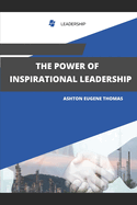 The Power of Inspirational Leadership