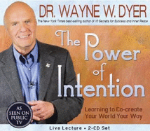 The Power of Intention: Learning to Co-Create Your World Your Way - Dyer, Wayne W, Dr.