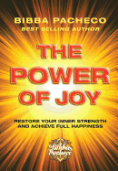 The Power of Joy: Restore Your Inner Strength and Achieve Full Happiness