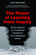 The Power of Learning from Inquiry: Teacher Research as a Professional Development Tool in Multilingual Schools