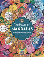 The Power of Mandalas: 107 Illustrations and Quotes to Transform Stress into Inner Peace