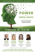 The POWER of MENTAL WEALTH Featuring Thressa M. Stehr: Success Begins From Within