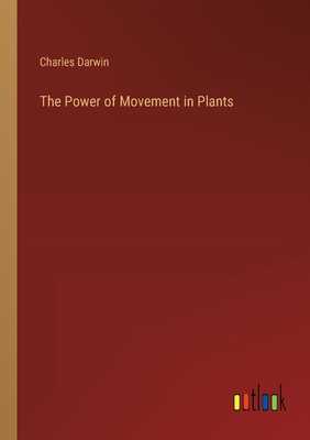 The Power of Movement in Plants - Darwin, Charles