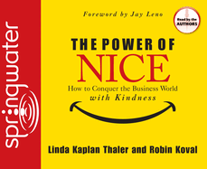 The Power of Nice: How to Conquer the Business World with Kindness