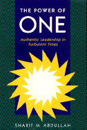 The Power of One: Authentic Leadership in Turbulent Times - Abdullah, Sharif M
