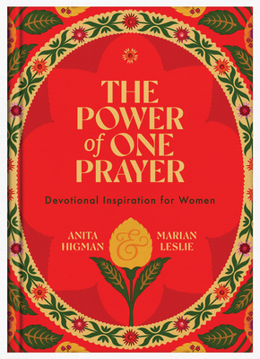 The Power of One Prayer: Devotional Inspiration for Women - Higman, Anita, and Leslie, Marian