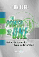 The Power of One: Stand Up, Be Counted, Make a Difference