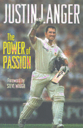 The Power of Passion - Langer, Justin, and Stanley, Arthur (Editor)