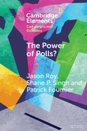 The Power of Polls?: A Cross-National Experimental Analysis of the Effects of Campaign Polls