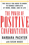 The Power of Positive Confrontation - Pachter, Barbara, and Magee, Susan
