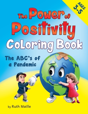 The Power of Positivity Coloring Book Ages 3-5 yrs: The ABC's of a Pandemic - Maille, Ruth