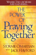 The Power of Praying Together: Where Two or More Are Gathered...
