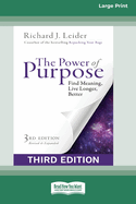 The Power of Purpose: Find Meaning, Live Longer, Better (Third Edition) [16pt Large Print Edition]