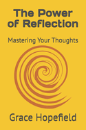 The Power of Reflection: Mastering Your Thoughts