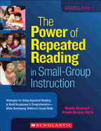 The Power of Repeated Reading in Small-Group Instruction, Grades PreK-1