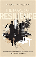 The Power of Resilience: Factors That Influence Black Males to Reenroll and Complete Their High School Diploma or GED