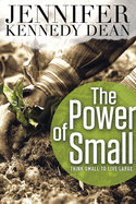 The Power of Small: Think Small to Live Large