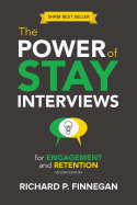 The Power of Stay Interviews for Engagement and Retention: Second Edition