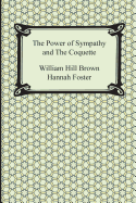 The Power of Sympathy and the Coquette