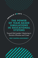 The Power of Team-based Simulations in Educational Systems: Toward Mid-Leaders' Mentoring in Periods of Routine and Crises