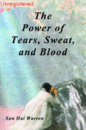 The Power of Tears, Sweat and Blood