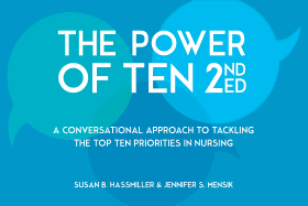 The Power of Ten: A Conversational Approach to Tackling the Top Ten Priorities in Nursing