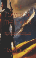 The Power of The Loner: Discover the thrilling journey of a loner turned hero with extraordinary powers.