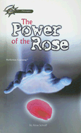 The Power of the Rose - Schraff, Anne, Ms.