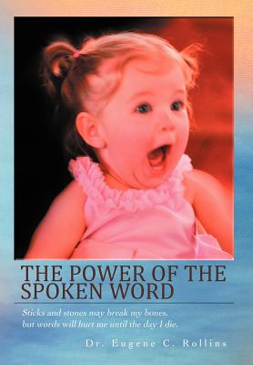 The Power of the Spoken Word - Rollins, Eugene C, Dr.