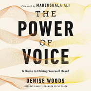 The Power of Voice: A Guide to Making Yourself Heard