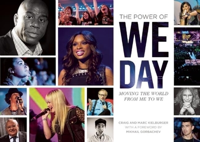 The Power of We Day: Moving the World from Me to We - Kielburger, Craig, and Kielburger, Marc