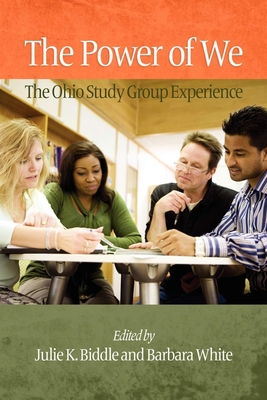 The Power of We: The Ohio Study Group Experience - Biddle, Julie K (Editor), and White, Barbara, MLS (Editor)