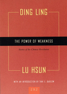 The Power of Weakness: Four Stories of the Chinese Revolution