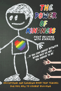 The Power of Words Fight Bullying with Kindness: a book dedicaded to teaching young people how to combat bullying, promote inclusiveness and spread the importance of kindness and mutual respect