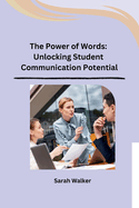The Power of Words: Unlocking Student Communication Potential