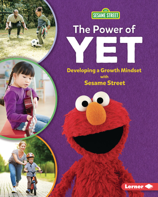 The Power of Yet: Developing a Growth Mindset with Sesame Street (R) - Sanderson, Whitney