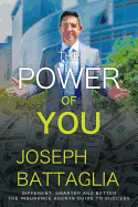 The Power of You: Different, Smarter and Better - The Insurance Agents Guide to Success