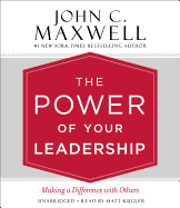 The Power of Your Leadership: Making a Difference with Others