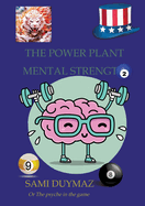 The power plant Mental strength: Or The psyche in the game