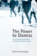 The Power to Dismiss: Trade Unions and the Regulation of Job Security in Western Europe