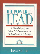 The Power to Lead: A Guidebook for School Administrators on Facilitation