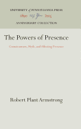 The Powers of Presence: Consciousness, Myth, and Affecting Presence